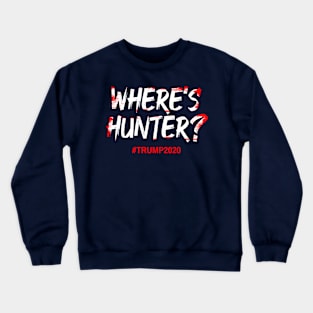 Where's Hunter ? Trump 2020 Crewneck Sweatshirt